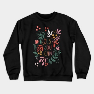 Yes You Can Crewneck Sweatshirt